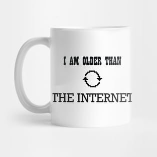 I am older than the internet Mug